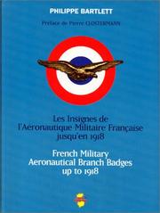 Cover of: French Military Aeronautical Branch Badges Up to 1918 by Phillippe Bartlett