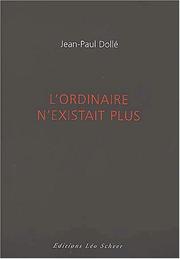 Cover of: L'ordinaire n'existait plus by Jean-Paul Dollé