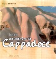 Turquie, Les Chemins de Cappadoce by Nicolas Thibaut, Daniel Lesven