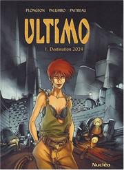 Cover of: Ultimo, tome 1 : Destination 2024