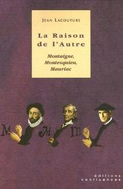 Cover of: La raison de l'autre, montaigne, montesquieu, mauriac