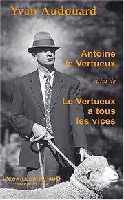 Antoine le vertueux by Yvan Audouard