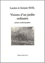 Cover of: Visions d'un jardin ordinaire : poèmes et photographies