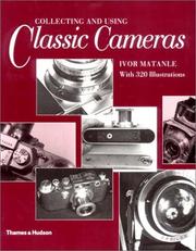Collecting and using classic cameras by Ivor Matanle