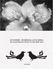 Cover of: Eduardo Kac & Avital Ronell: Life Extreme: An Illustrated Guide to New Life