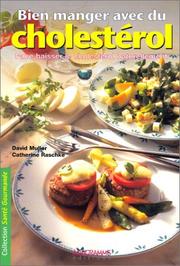 Cover of: Bien manger avec du cholestérol  by David Muller, Catherine Raschke