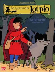 Cover of: Les Aventures de Loupio, tome 1 : La Rencontre et Autres récits