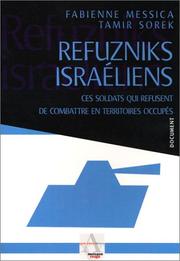 Cover of: Refuzniks israéliens - Ces soldats qui refusent de combattre en territoires occupés by Fabienne Messica, Tamir Sorek