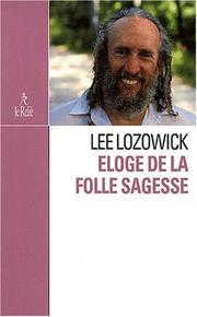 Cover of: Eloge de la folle sagesse by Lee Lozowick