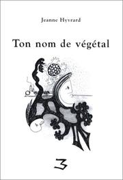 Cover of: Ton nom de végétal