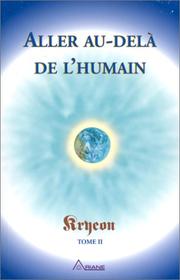 Cover of: Kryéon, tome 2 : Aller au-delà de l'humain