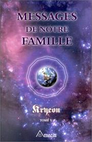 Cover of: Kryéon, tome 5 : Messages de notre famille