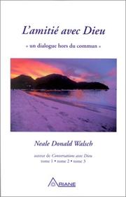 Cover of: L'Amitié avec Dieu  by Neale Donald Walsch