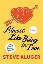 Cover of: Almost like being in love by Steve Kluger