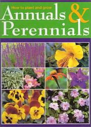 Cover of: How to Plant and Grow Annuals and Perennials by Maggie Oster, Ann Reilly