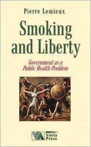 Cover of: Smoking and Liberty by Pierre Lemieux, Pierre Lemieux