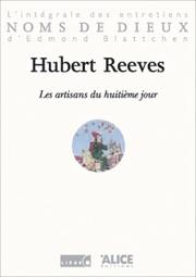 Cover of: Les Artisans du huitième jour by Hubert Reeves, Edmond Blattchen