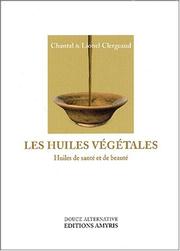Cover of: Les huiles végétales : Huiles de santé et de beauté