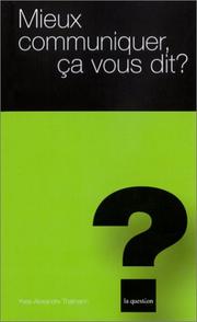 Cover of: Mieux communiquer, ça vous dit ?
