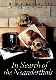 Cover of: In Search of the Neanderthals by Christopher Stringer, Clive Gamble