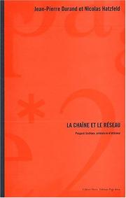 Cover of: La chaîne et le réseau : Peugeot-Sochaux, ambiance d'intérieur