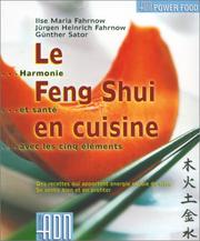 Cover of: Le Feng Shui en cuisine by Ilse Maria Fahrnow, Jürgen Heinrich Fahrnow, Günther Sator