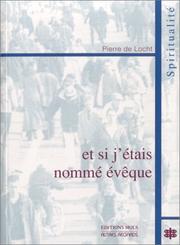 Cover of: Et si j'étais nommé évêque by Pierre de Locht