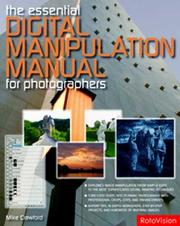 Cover of: The Essential Digital Manipulation Manual for Photographers by Mike Crawford, Mike Crawford