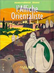 Cover of: L'affiche orientaliste: Un siècle de publicité à travers la collection de la Fondation A. Slaoui