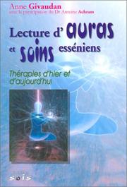 Cover of: Lecture d'auras et soins esséniens : Théories d'hier et d'aujourd'hui