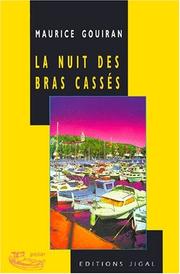 Cover of: La nuit des bras cassés by Maurice Gouiran