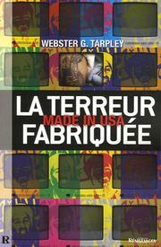 Cover of: La Terreur Fabriquée, Made in USA by Webster Griffin Tarpley