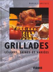 Cover of: Grillades, légères, saines et variées by Amstutz Margrit