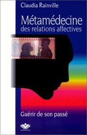 Métamédecine des relations affectives by Claudia Rainville