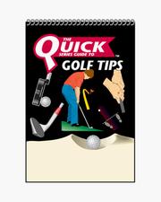 Cover of: Quick Tips: The Guide to Golf's Best Shots (Quick Series Guide)