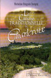 Cover of: La Cuisine Traditionnelle de Charlevoix by Micheline Mongrain-Dontigny