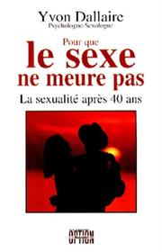 Cover of: Pour que le sexe ne meure pas  by Yvon Dallaire