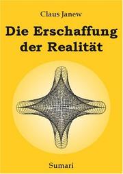 Cover of: Die Erschaffung der Realität by Claus Janew