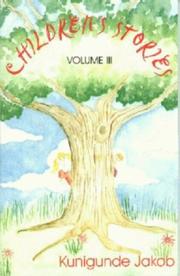 Cover of: Children's Stories Volume III. by Kunigunde Jakob