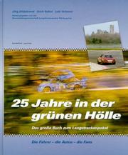Cover of: 25 Jahre in der grünen Hölle. Das große Buch zum Langstreckenpokal Nürburgring. by Jörg Hildebrand, Erich Kahnt, Luki Scheuer