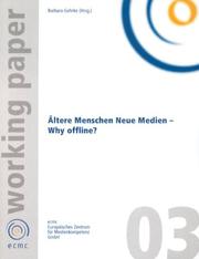 Cover of: Ältere Menschen, Neue Medien. Why offline? by Barbara Gehrke