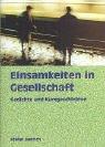 Cover of: Einsamkeiten in Gesellschaft. Gedichte und Kurzgeschichten. by Stefan Dietrich