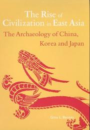 Cover of: Rise of Civilization in East Asia by Gina Lee Barnes