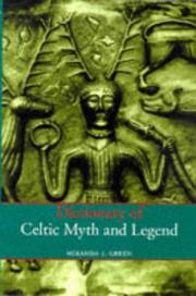 Cover of: Dictionary of Celtic Myth and Legend | Miranda J. Aldhouse-Green