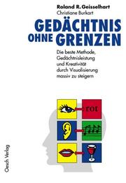 Cover of: Gedächtnis ohne Grenzen by Roland R. Geisselhart, Christiane Burkart, Marion Zerbst