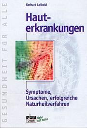 Cover of: Hauterkrankungen. Symptome, Ursachen, erfolgreiche Naturheilverfahren. by Gerhard Leibold