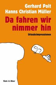 Cover of: Da fahren wir nimmer hin by Gerhard Polt, Hanns Christian Müller, Volker Kriegel
