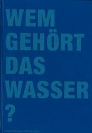 Cover of: Wem gehört das Wasser?