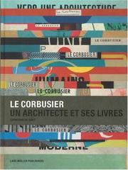 Cover of: Le Corbusier. Un architecte et ses livres by Catherine de Smet