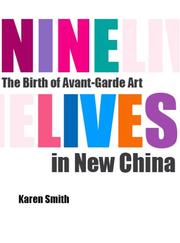 Cover of: Nine Lives: The Birth of Avant-Garde Art in New China